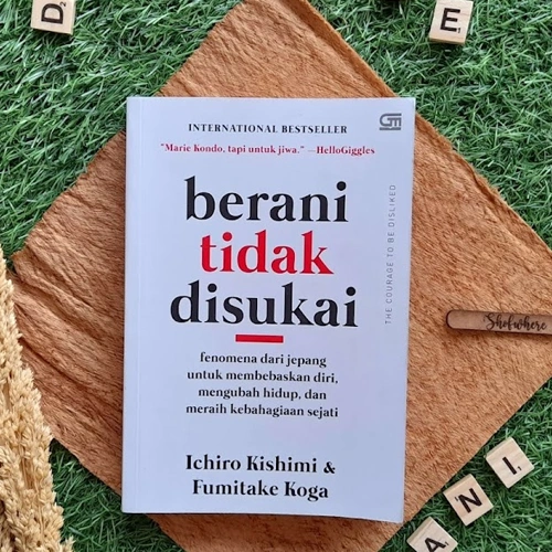 Berani Tidak Disukai: Cara Berhenti Menyenangkan Semua Orang Sekarang